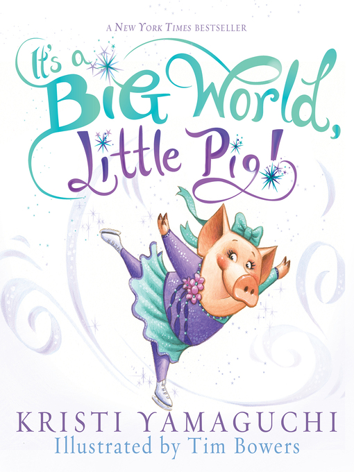 Kristi Yamaguchi创作的It's a Big World, Little Pig!作品的详细信息 - 可供借阅